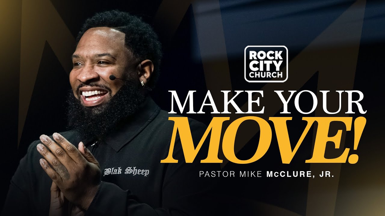 Make Your Move \\ BECOME\\ Pastor Mike Jr