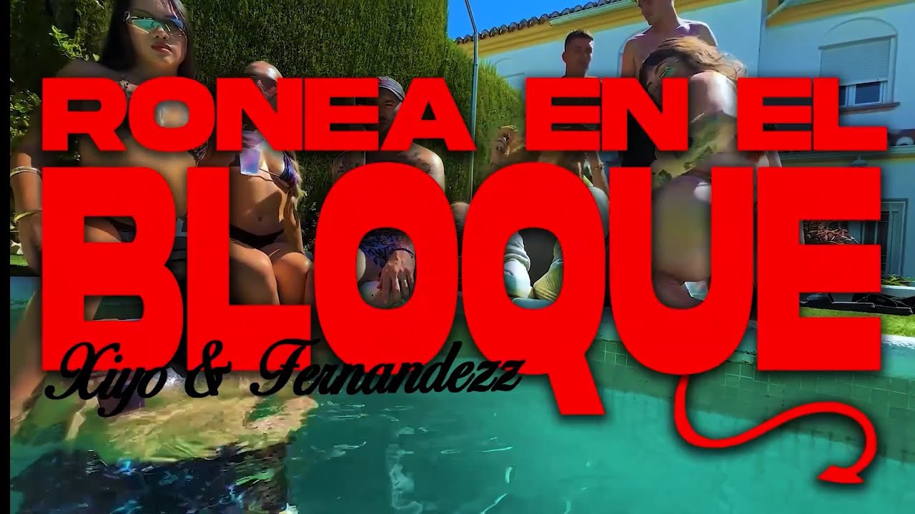 Xiyo y Fernandezz - Ronea en el bloque