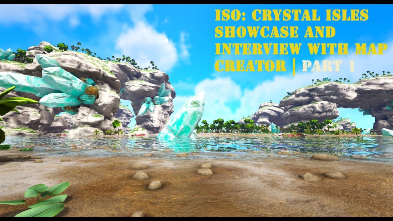 ISO: Crystal Isles | Map ShowCase and Interview with map creator | Part 1 |