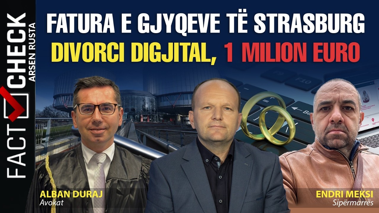 Fatura e gjyqeve të Strasburg/ Divorci digjital, 1 milion euro