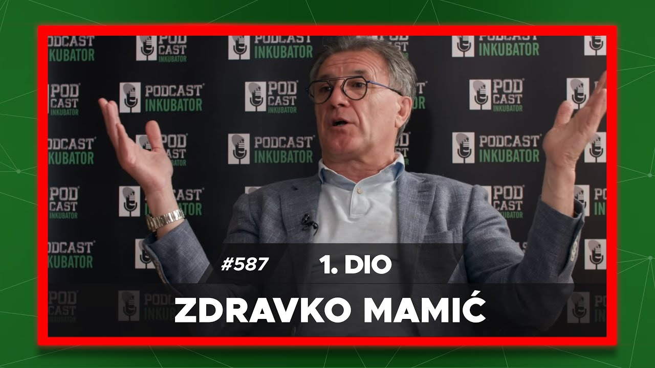 Podcast Inkubator #587 - Ratko i Zdravko Mamić 1.dio