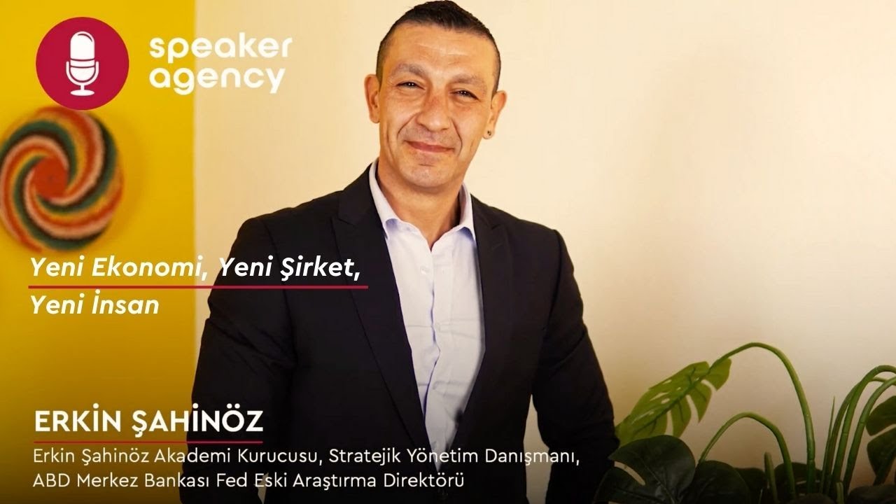 Yeni Ekonomi, Yeni Şirket, Yeni İnsan | Erkin Şahinöz