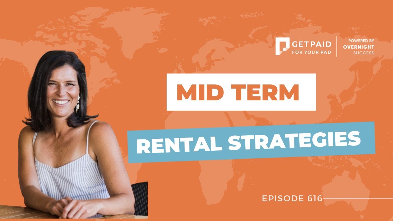 Mid Term Rental Strategies  (Ep 616)