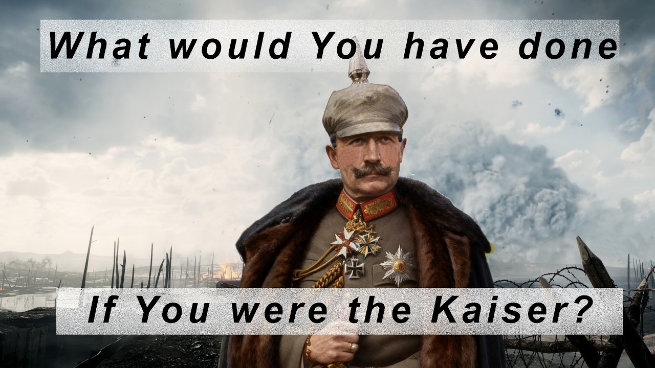 Co byś zrobił, gdybyś był cesarzem podczas I wojny światowej?