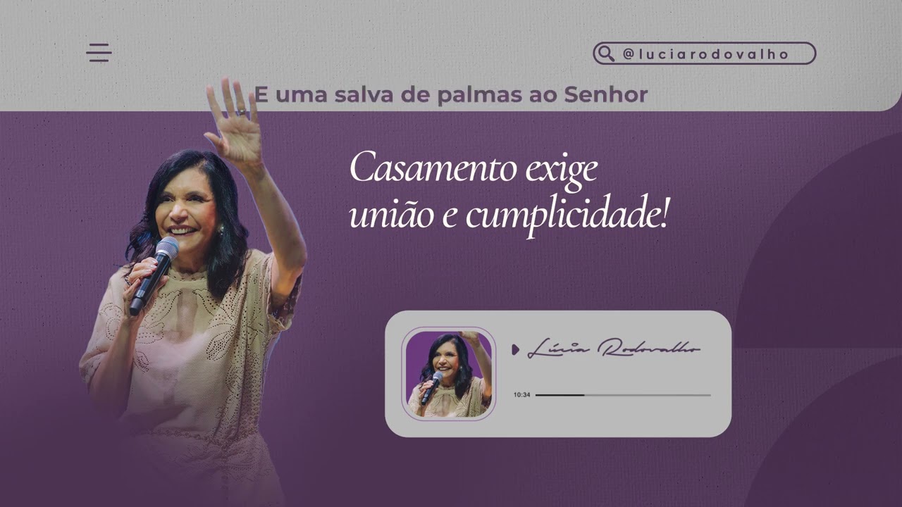 Casamento exige união e cumplicidade! - Bispa Lúcia Rodovalho