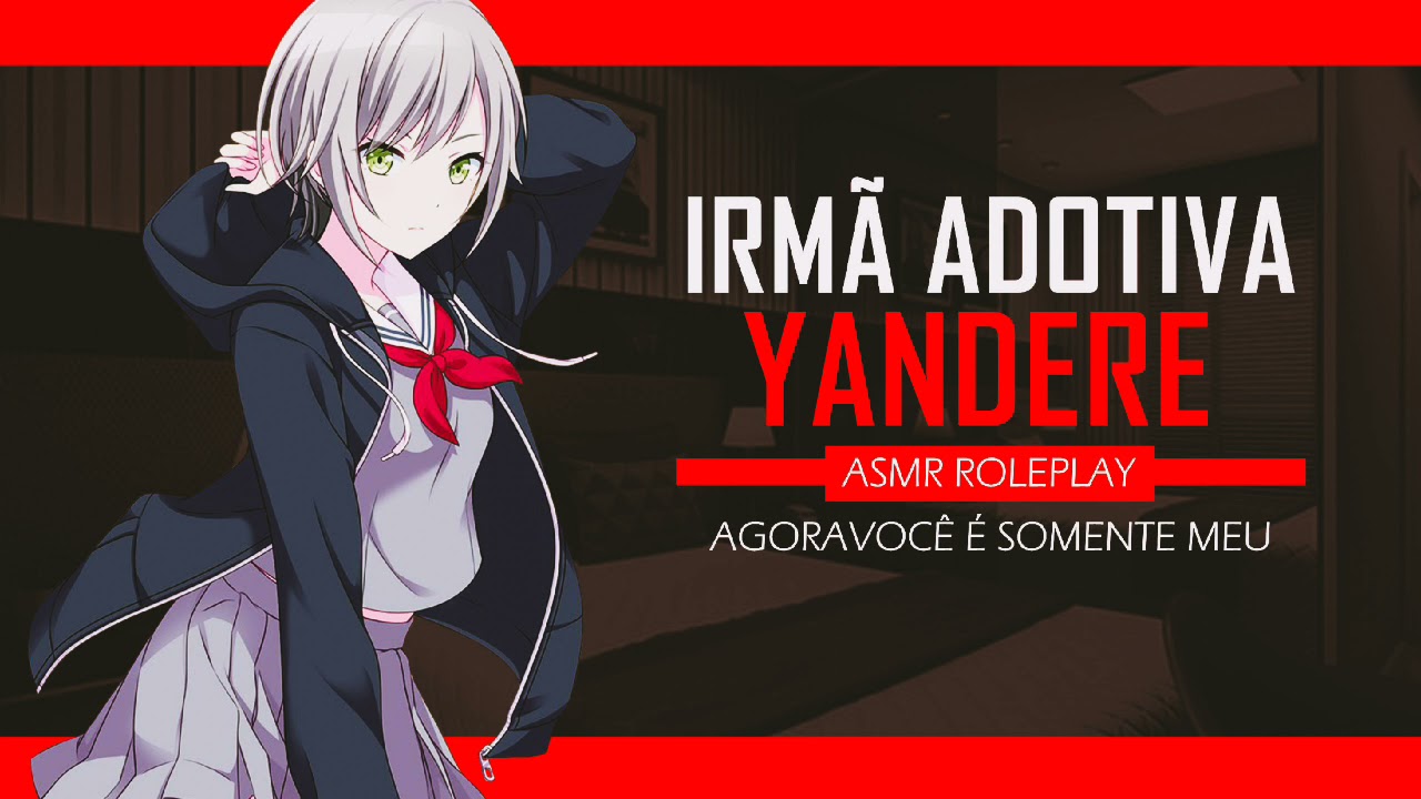 ASMR IRMÃ ADOTIVA YANDERE