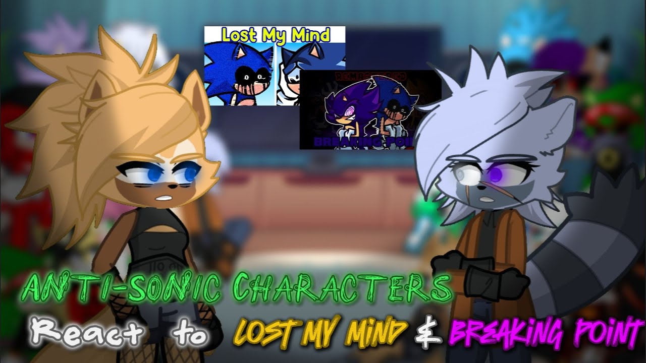 Anti-Sonic react to Lost my Mind & Breaking Point || FULL WEEK (S.EXE/Fleetway) || (1/3)