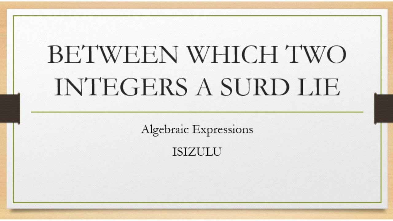 🎓 Grade 10 Mathematics: Locating a Surd Between Two Integers 🧮