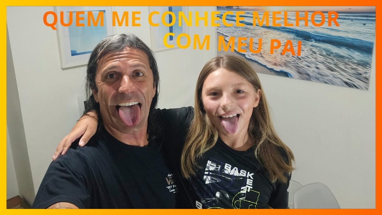 QUEM ME CONHECE MAIS? PARTICIPAÇÃO DO MEU PAI!