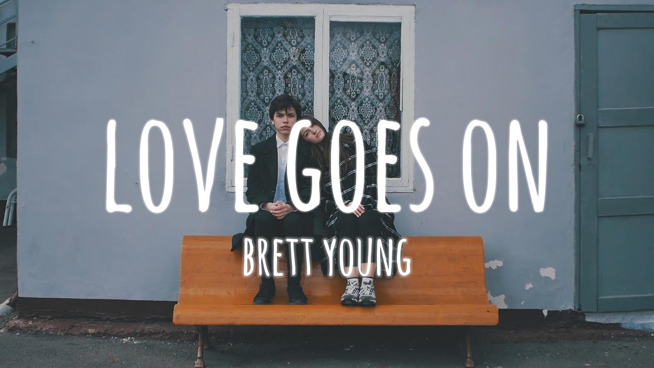 Brett Young - Love Goes On (Lyric)