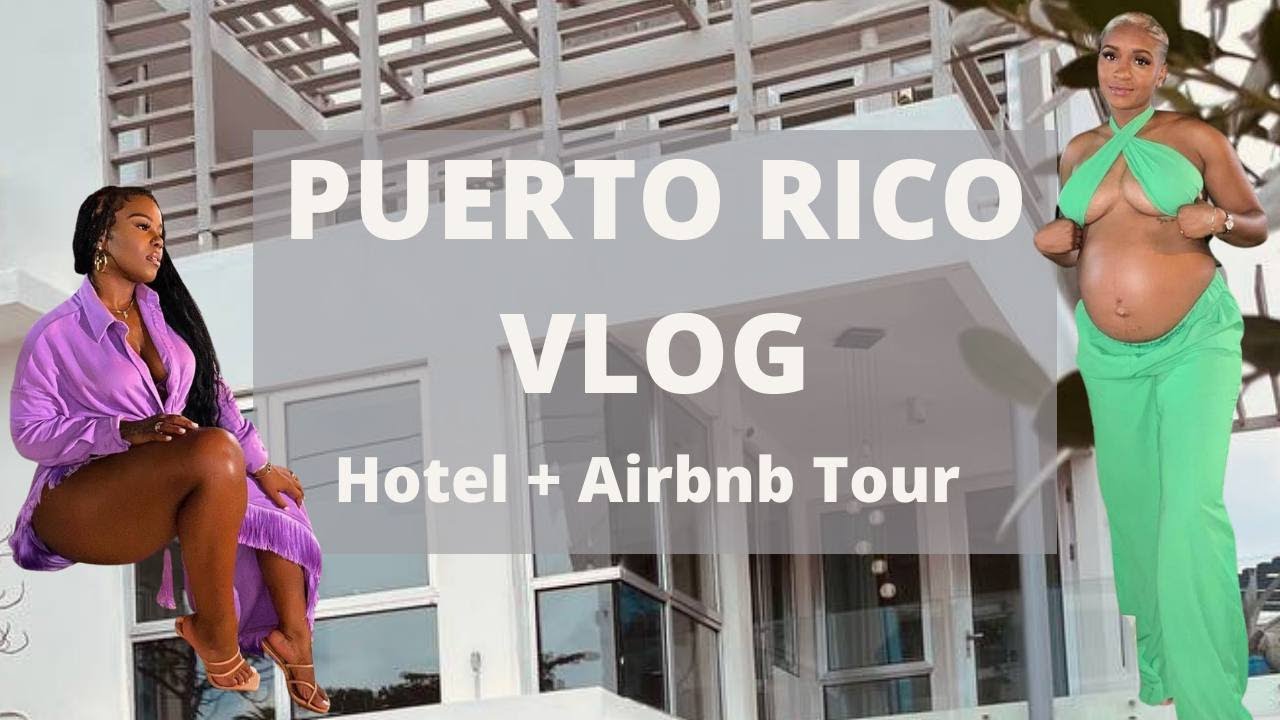 PUERTO RICO VACATION VLOG || Hotel & Airbnb Tour