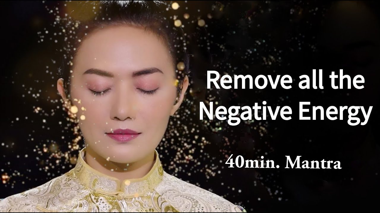 Remove all the Negative Energy NO ADS in video (40min. mantra with LYRICS )
