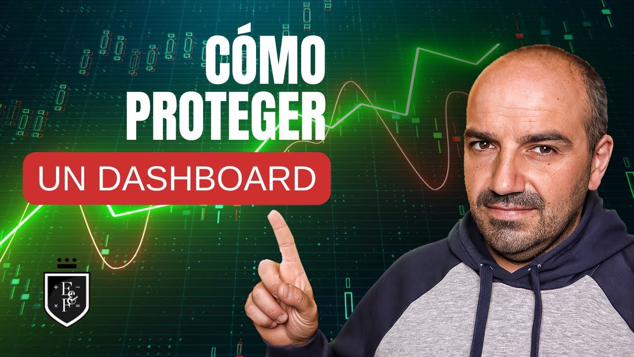 C&Oacute;MO PROTEGER UN DASHBOARD 📊