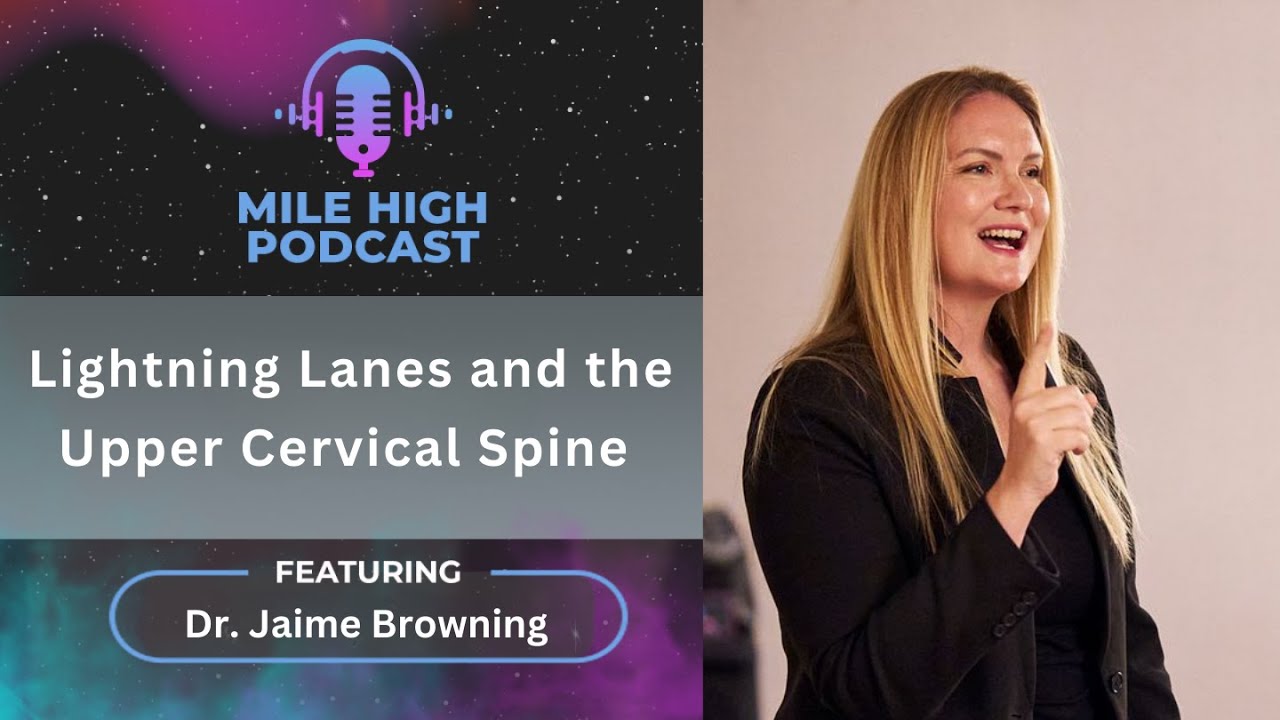 🎙️ Lightning Lanes and the Upper Cervical Spine – Dr. Jaime Browning