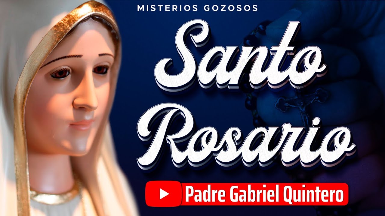 🌹 EL SANTO ROSARIO DE HOY lunes 27 de mayo de 2024 🌸 LOS MISTERIOS GOZOSOS | Padre Gabriel Quintero