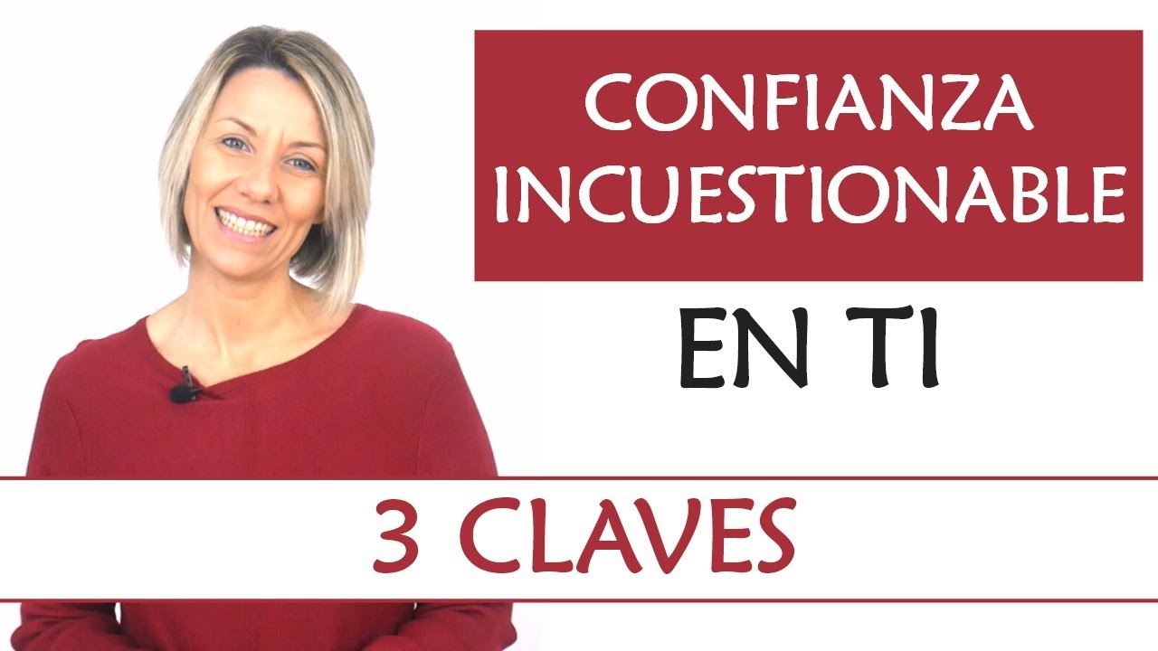 C&oacute;mo ser Mas Seguro y tener Mas Confianza en Ti | 3 Claves Imprescindibles para ganar Confianza