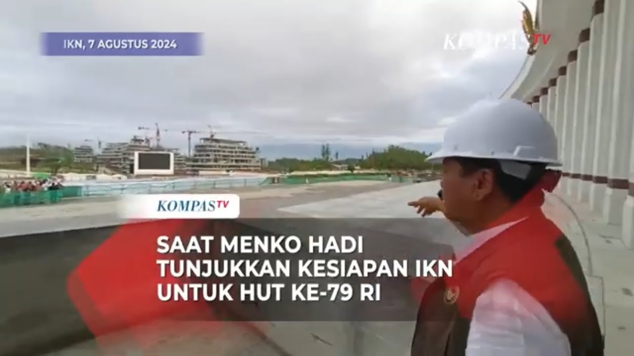 Menko Hadi Tunjukan Kesiapan Lapangan Upacara IKN Jelang Perayaan HUT RI ke-79