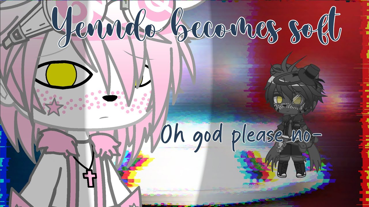 Yenndo Becomes Soft For A Few Hours []Original?[] []My A.U[] []Read Desc.[]