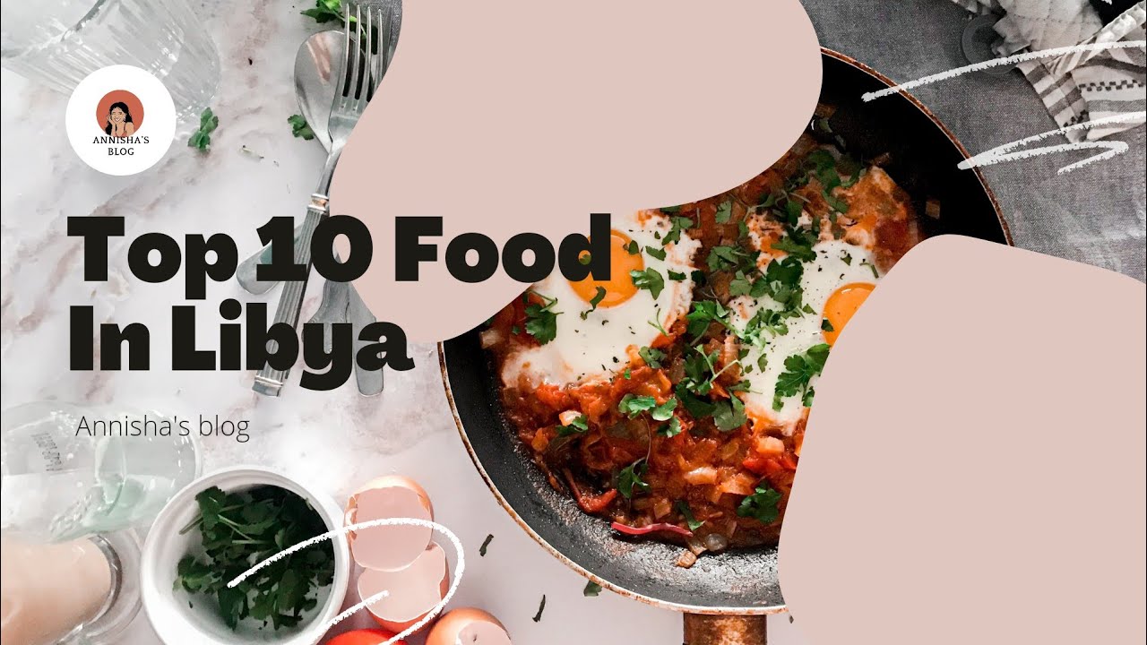 Top 10 Food In Libya