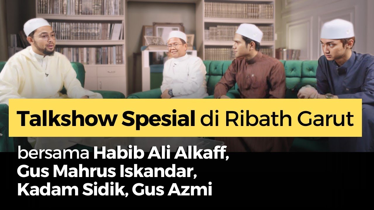 Talkshow Spesial di Ribath Garut - Habib Ali Alkaff, Gus Mahrus, Kadam Sidik & Gus Azmi | Nabawi TV