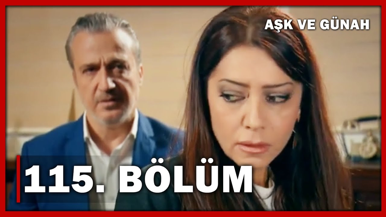 Aşk ve Günah - 115. Bölüm - FULL BÖLÜM