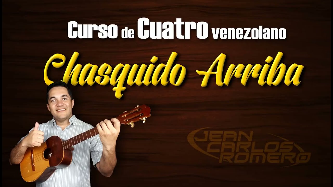 CHASQUIDO ARRIBA Curso de Cuatro Venezolano Jean Carlos Romero