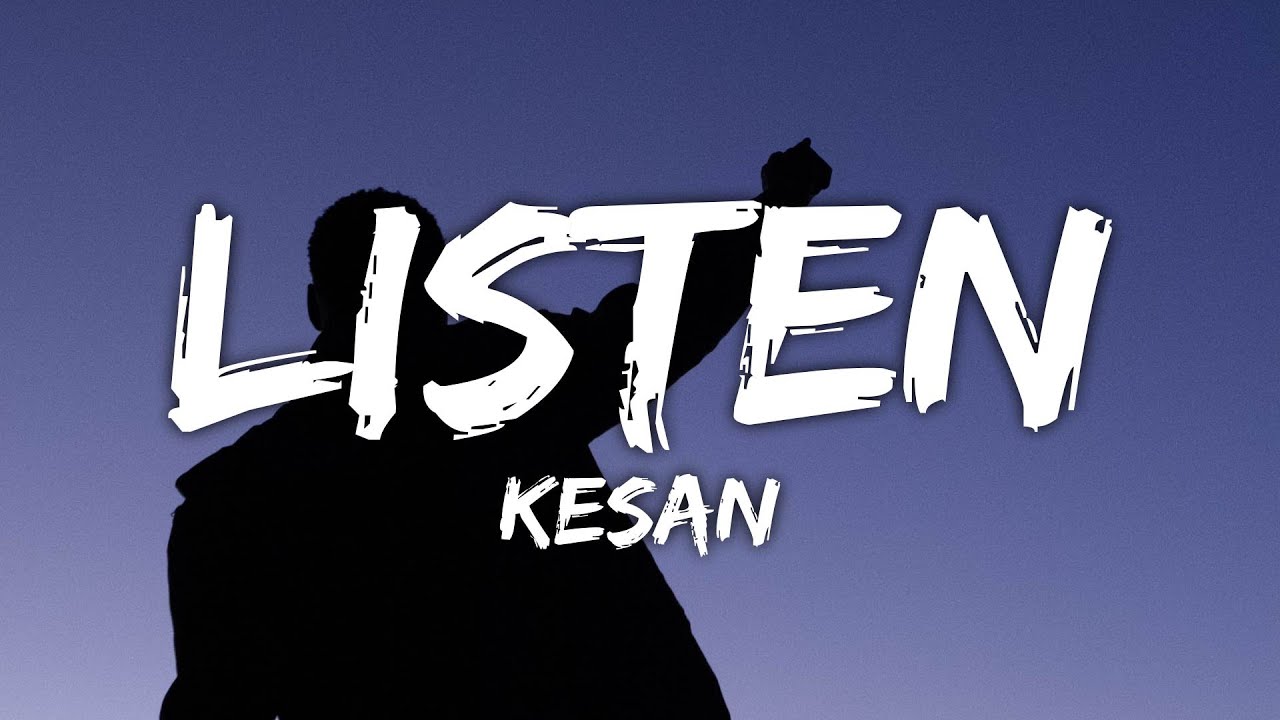 Kesan - Listen (Lyrics)