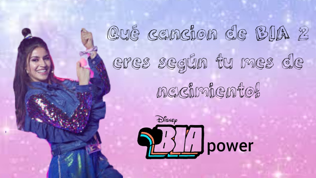 TU CANCIÓN DE BIA 2 SEGÚN TU MES DE NACIMIENTO + Recomendaciones y saludos || BIApower