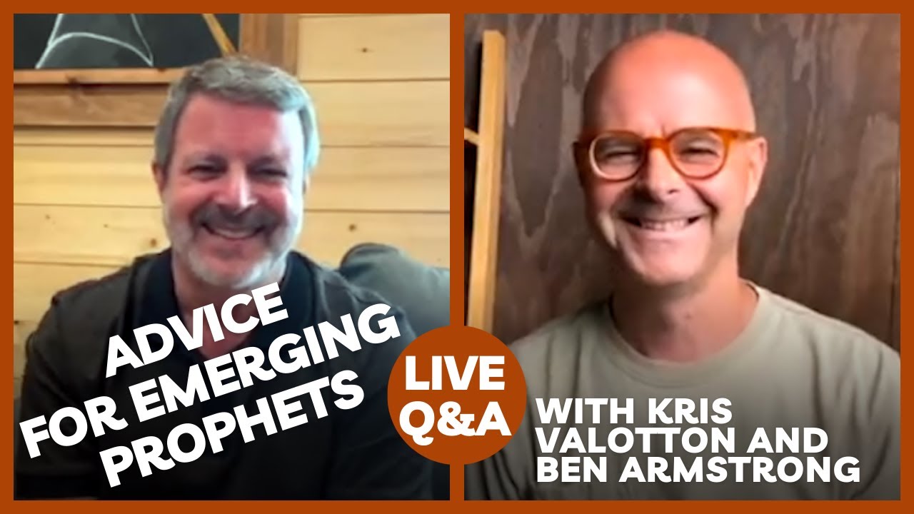 Advice for Emerging Prophets || Live Q&A with Kris Vallotton and Ben Armstrong