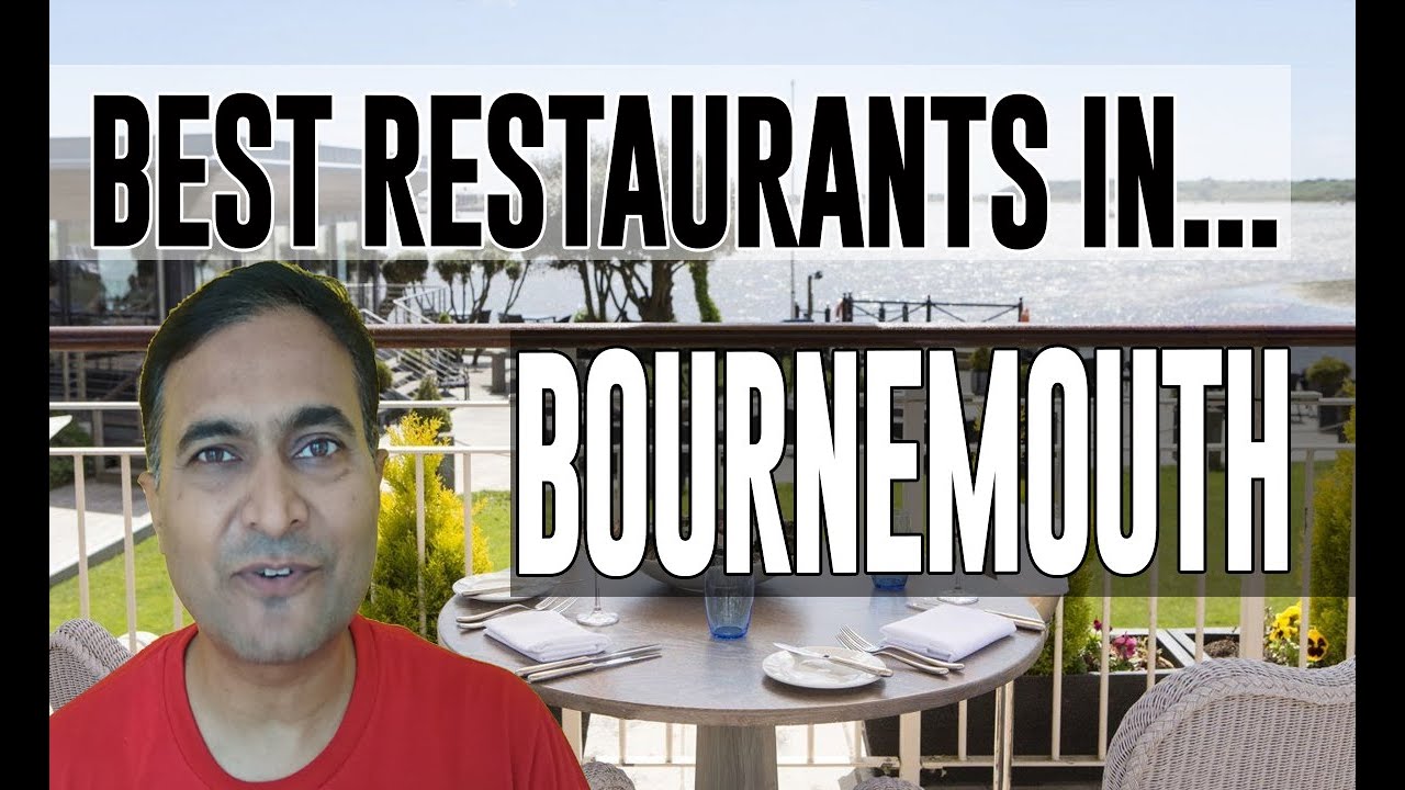 Best Restaurants & Places to Eat in Bournemouth, United Kingdom UK