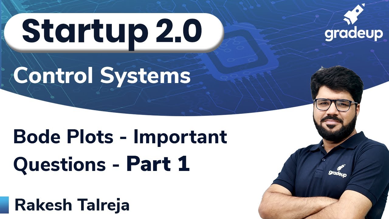Bode Plots Important Questions | Part 1| Control Systems | Startup 2.0 | Rakesh Sir | Gradeup