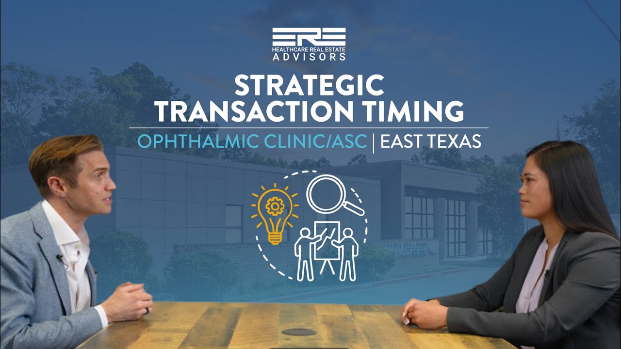 Ophthalmic Clinic/ASC | East Texas | Strategic Transaction Timing