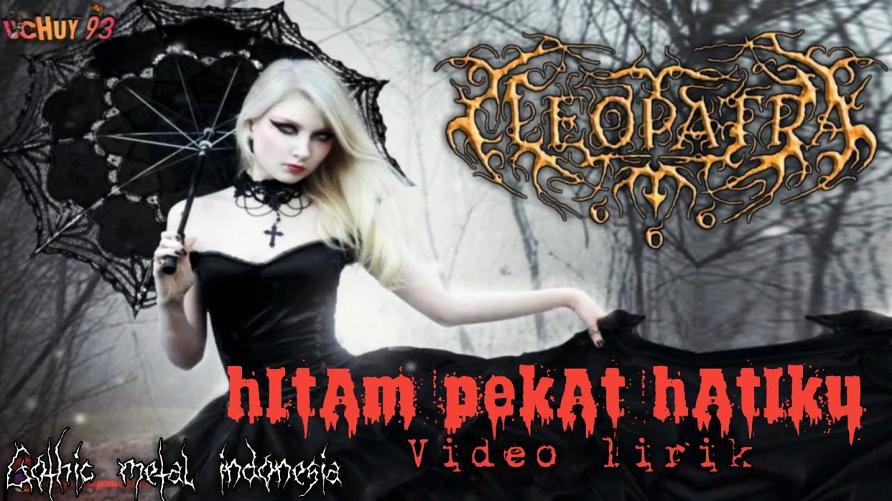 CLEOPATRA 666 - Hitam pekat hatiku (gothic metal Official video lirik