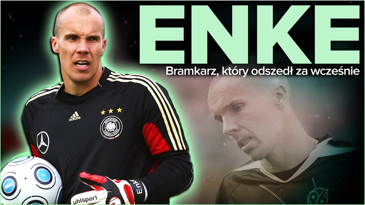 Robert Enke. Bramkarz, kt&oacute;ry odszedł za wcześnie | #91 HISTORIE Z BOISKA