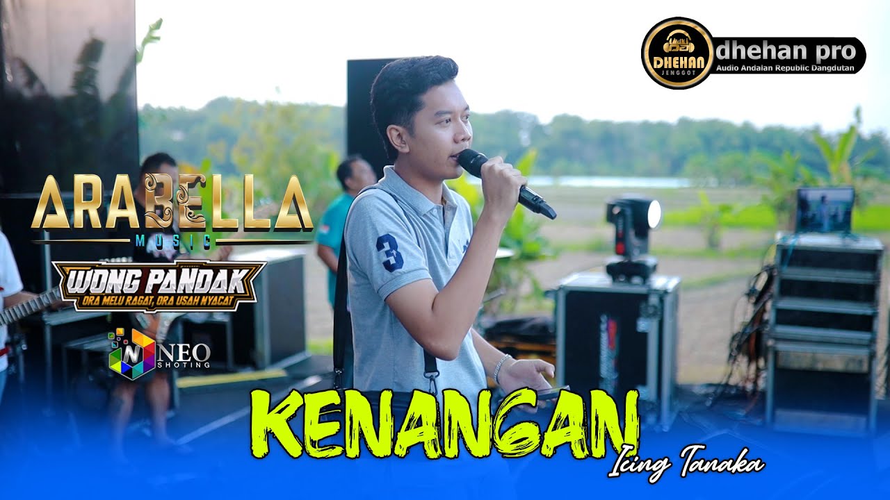 KENANGAN - Icing Tanaka - ARABELLA MUSIC - DHEHAN PRO Audio - WONG PANDAK 2025