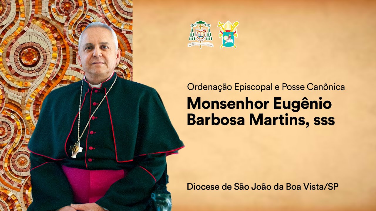 Ordenação Episcopal e Posse Canônica de Mons. Eugênio Barbosa Martins, sss