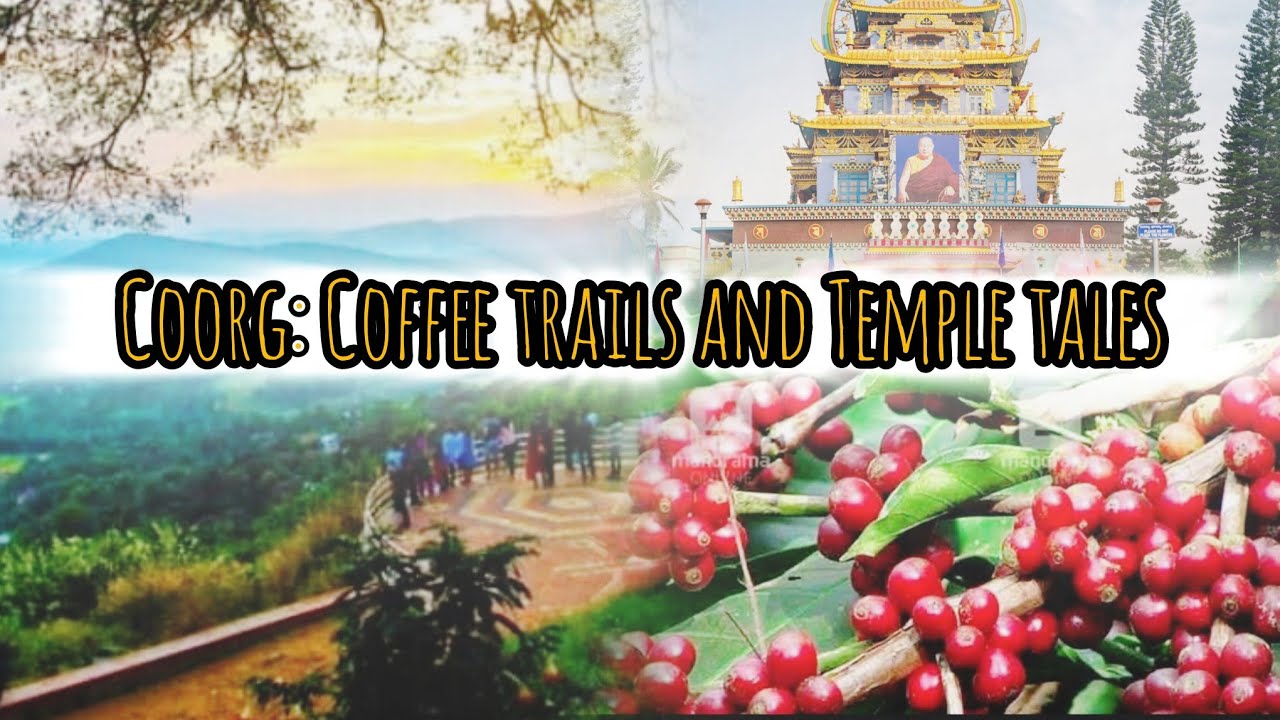Coorg: coffee trails and Temple tales@Truptitales