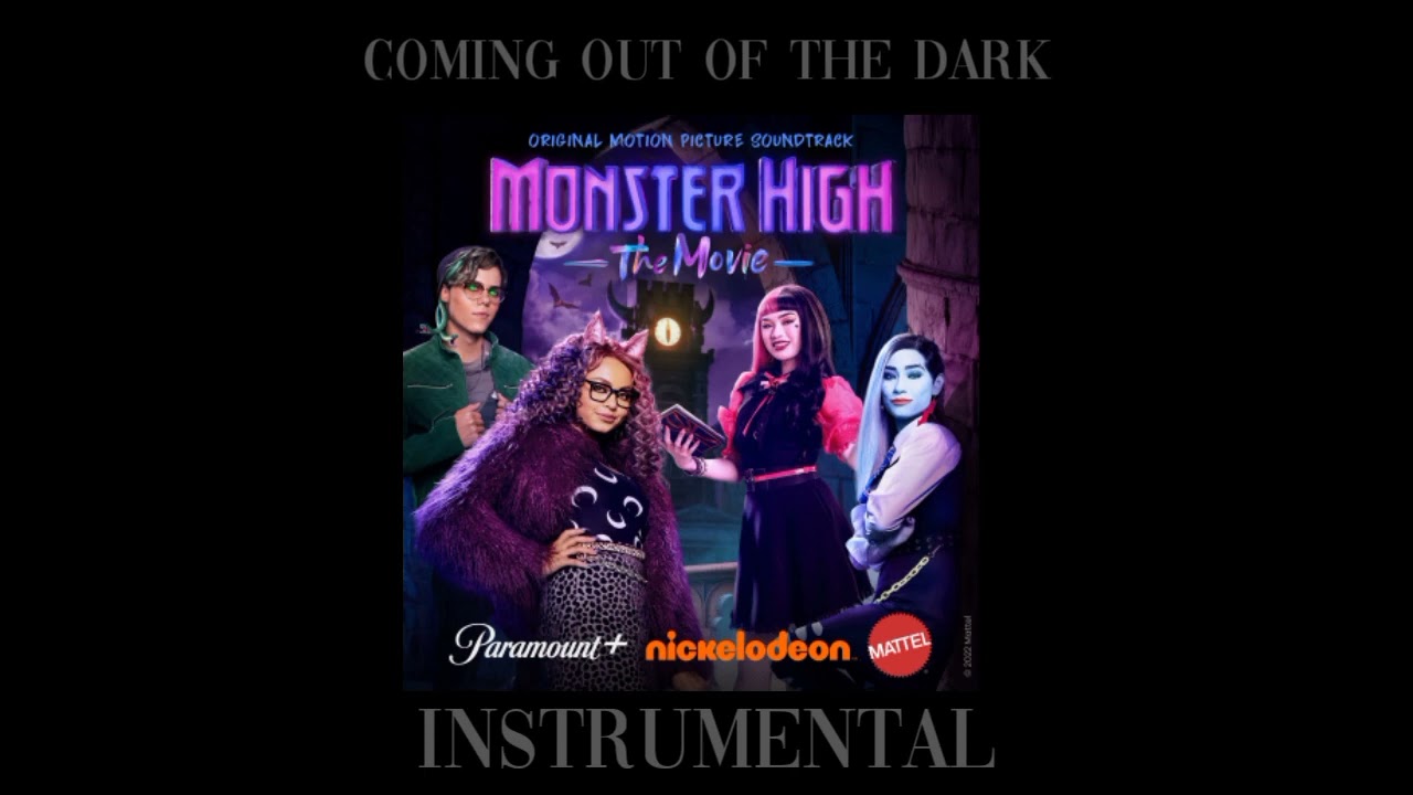 Coming Out Of The Dark (Monster High : The Movie / Instrumental Only)