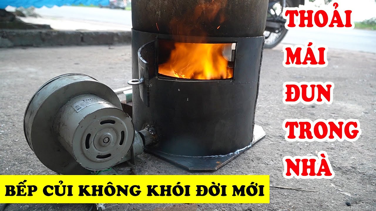 Bếp Củi Siêu Tốc Không Khói Không Bụi Đun Nhanh Hơn Gas - Trần Thành Hữu