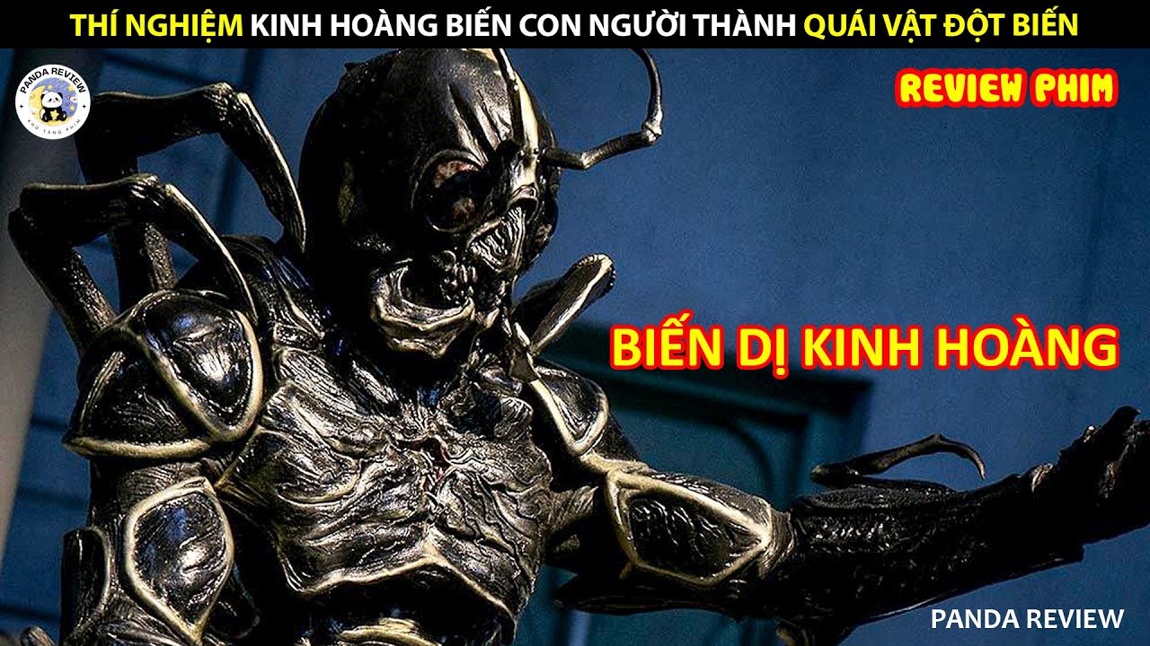 [Review Phim] THÍ NGHIỆM KINH HOÀNG BIẾN CON NGƯỜI THÀNH QUÁI VẬT ĐỘT BIẾN || PANDA REVIEW
