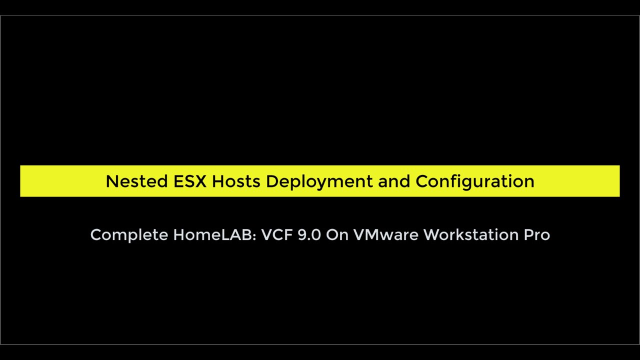 4.Complete HomeLAB VCF 9.0: Nested ESX Hosts Deployment and Configuration