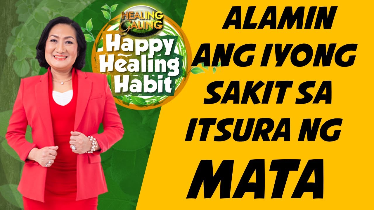 HAPPY HEALING HABIT_ALAMIN SA IYONG MATA ANG SAKIT NA MERON KA