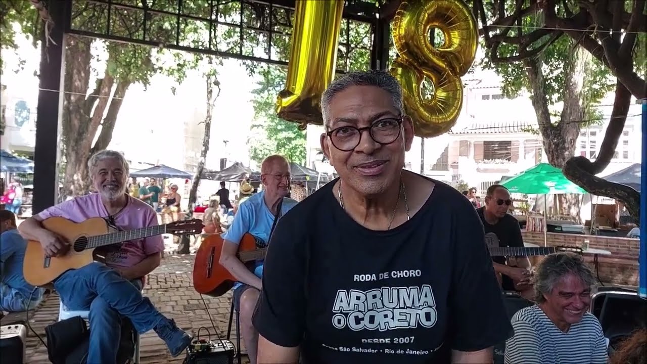 Festa dos 18 anos da roda de Choro ARRUMA O CORETO