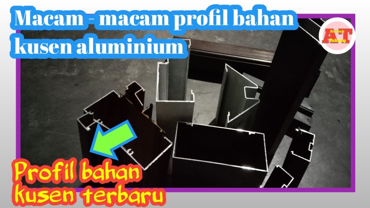 Macam - macam profil bahan membuat kusen aluminium dan fungsinya - Membuat Kusen aluminium