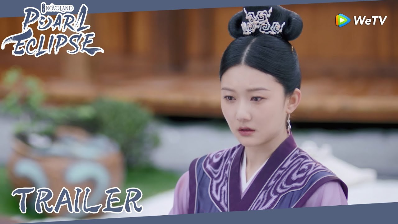 Novoland: Pearl Eclipse| Trailer EP32 | What happened to Zhiliu? | WeTV | ENG SUB
