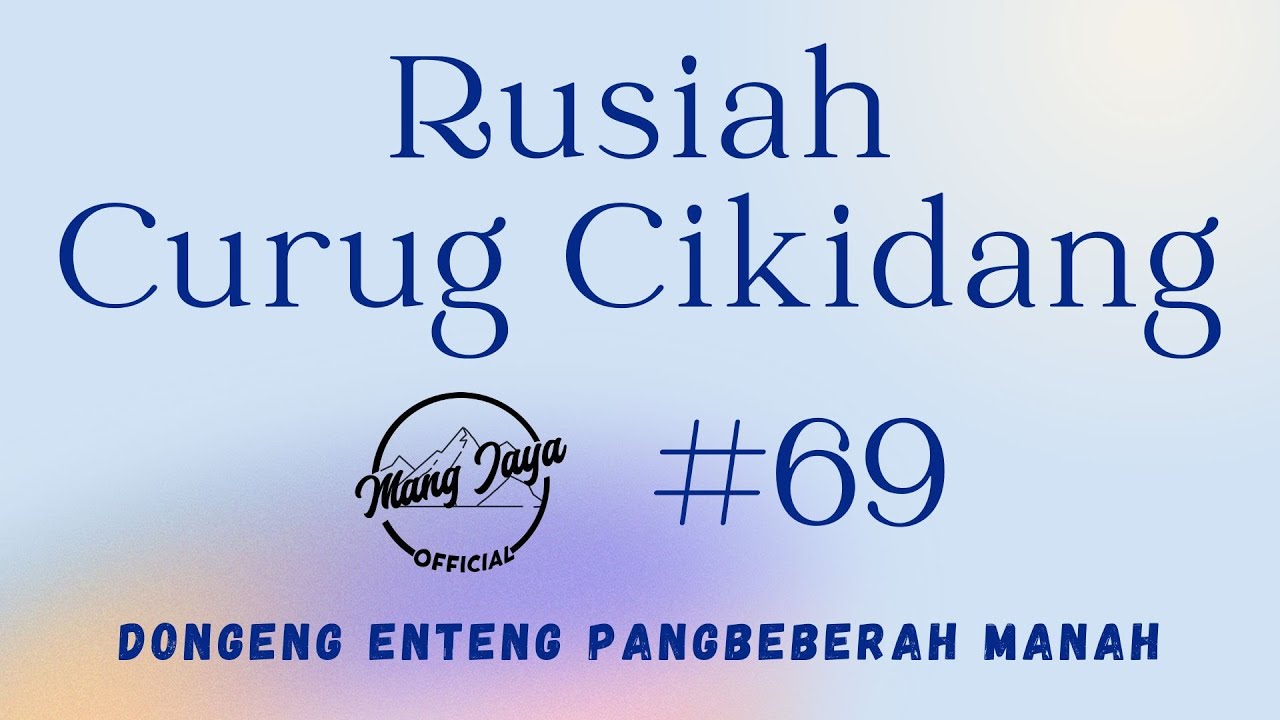 RUSIAH CURUG CIKIDANG 69, Dongeng Enteng Mang Jaya, Carita Sunda @MangJayaOfficial