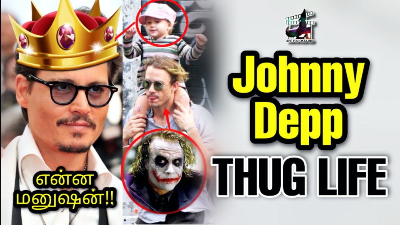 என்ன மனுஷன்!! Johnny Depp - THUG LIFE | Tamil | Heath Ledger | Jude & Colin | are you okay baby