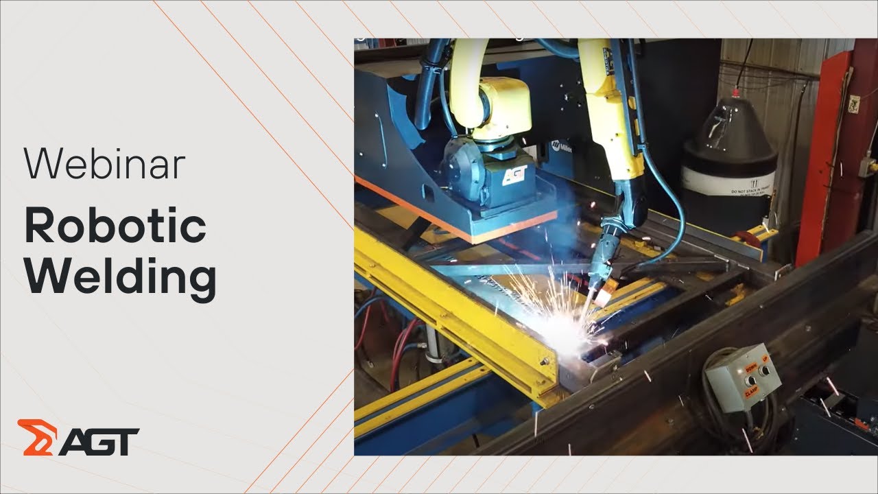 WEBINAR - Robotic Welding system for Multiple Applications (EN) | AGT Robotics