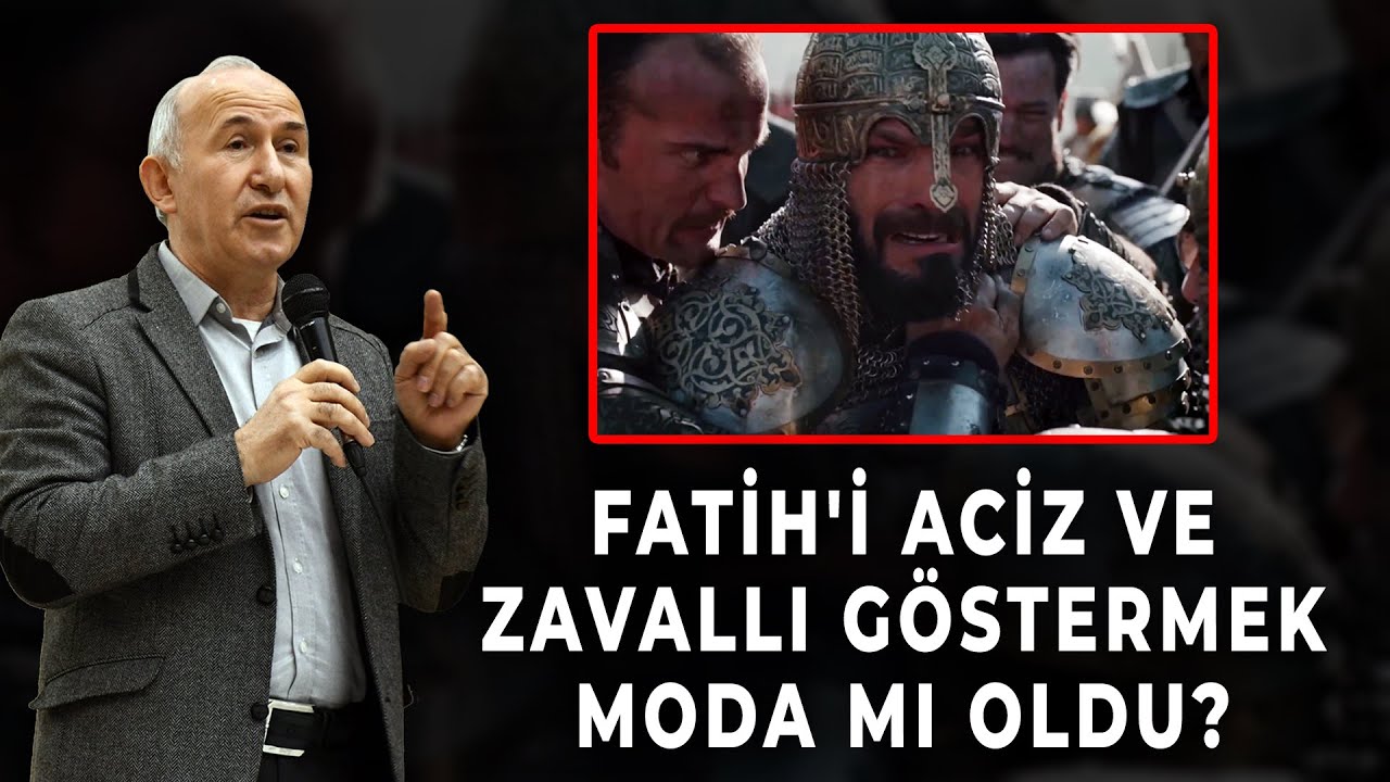 FATİH'İ ACİZ VE ZAVALLI GÖSTERMEK MODA MI OLDU? - AHMET ŞİMŞİRGİL