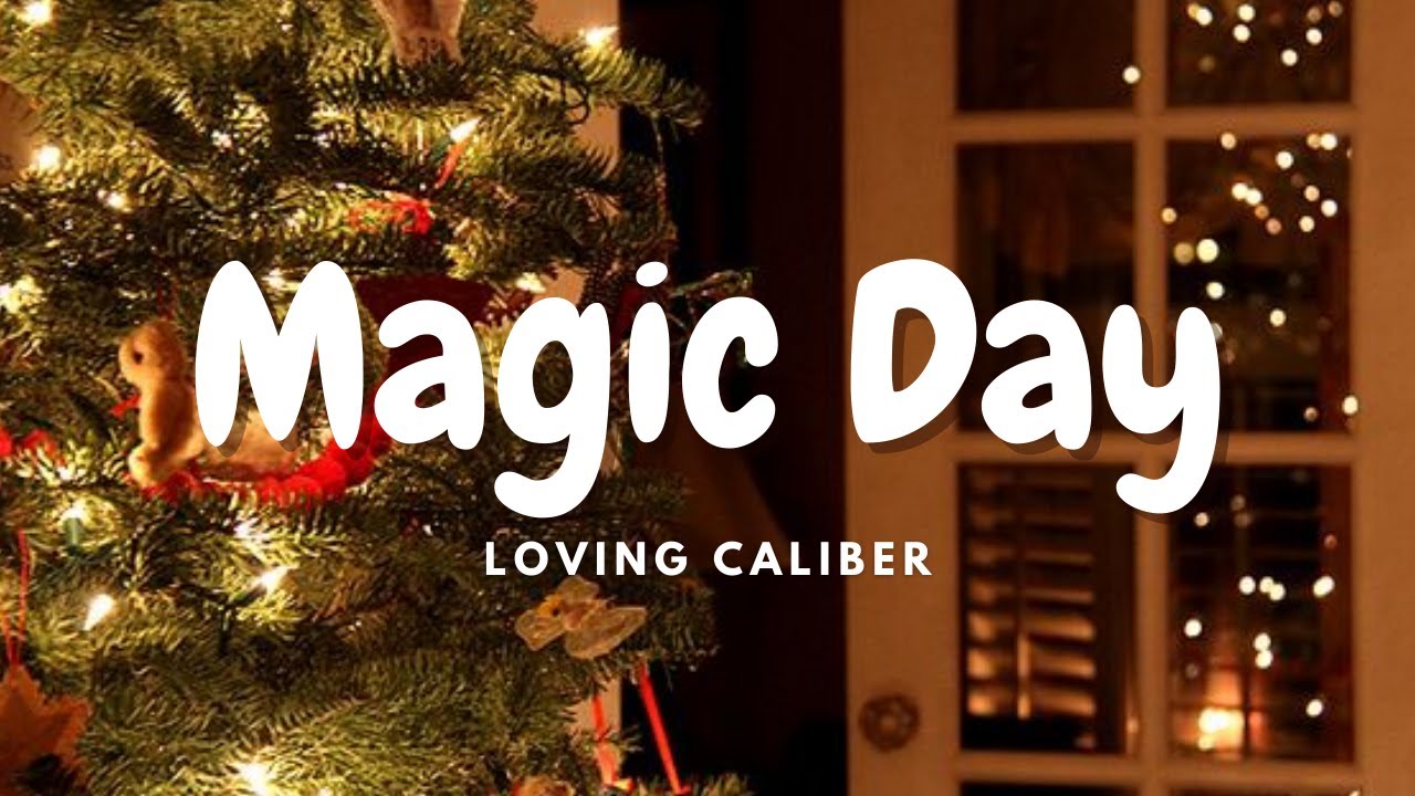 Loving Caliber - Magic Day (Lyrics)